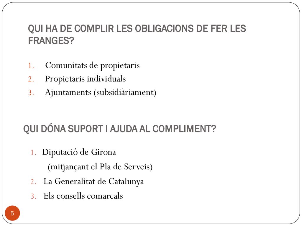 QUI HA DE COMPLIR LES OBLIGACIONS DE FER LES FRANGES
