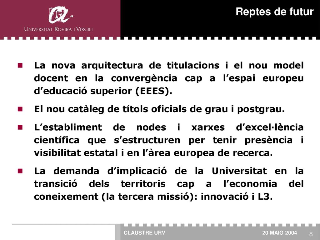 Reptes de futur La nova arquitectura de titulacions i el nou model docent en la convergència cap a l’espai europeu d’educació superior (EEES).