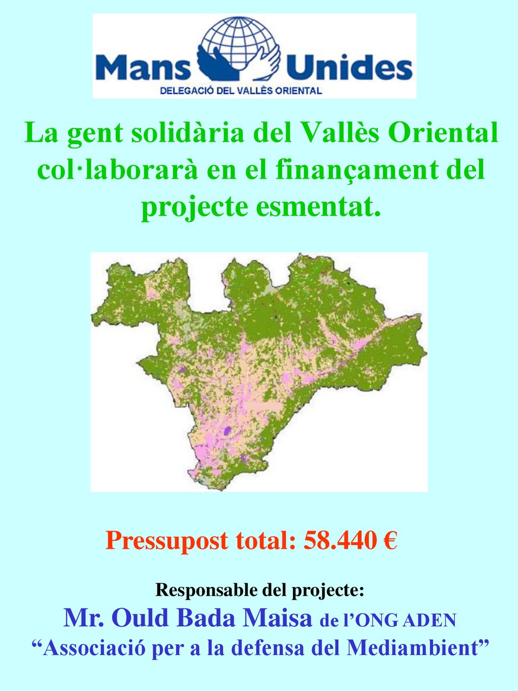 La gent solidària del Vallès Oriental col·laborarà en el finançament del projecte esmentat.