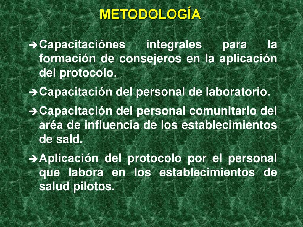 METODOLOGÍA Capacitaciónes integrales para la formación de consejeros en la aplicación del protocolo.