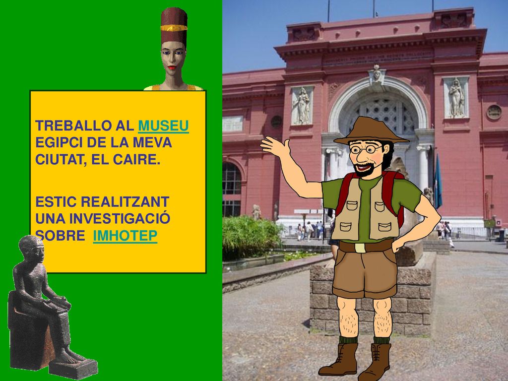 TREBALLO AL MUSEU EGIPCI DE LA MEVA CIUTAT, EL CAIRE.