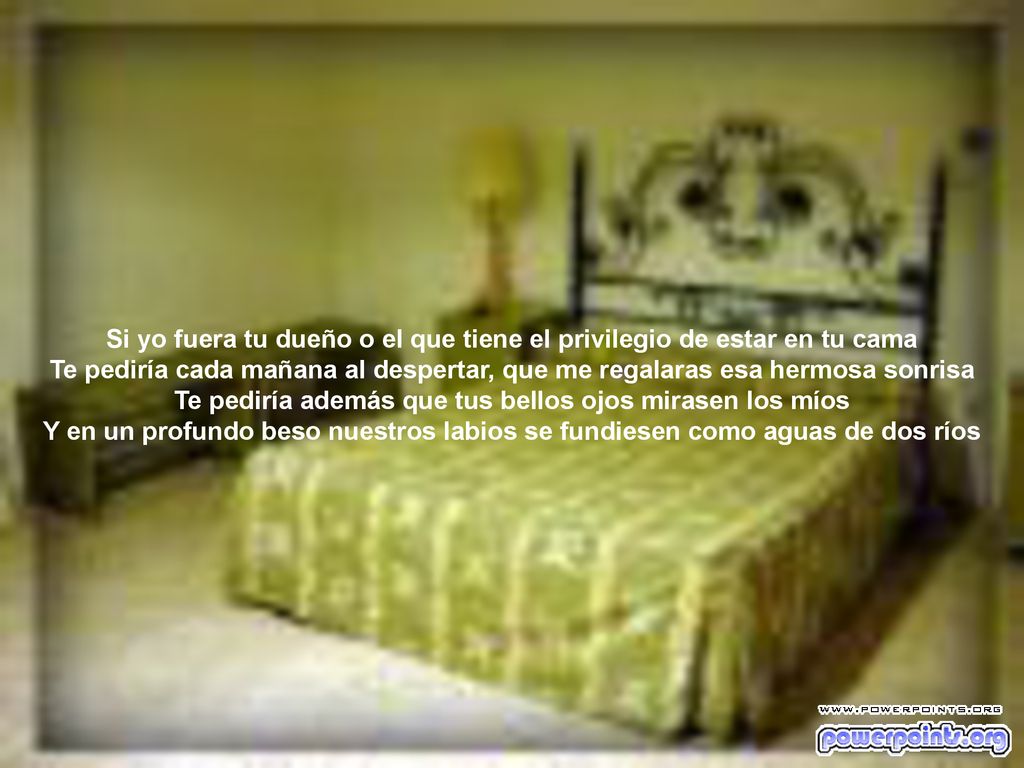 Si yo fuera tu dueño o el que tiene el privilegio de estar en tu cama