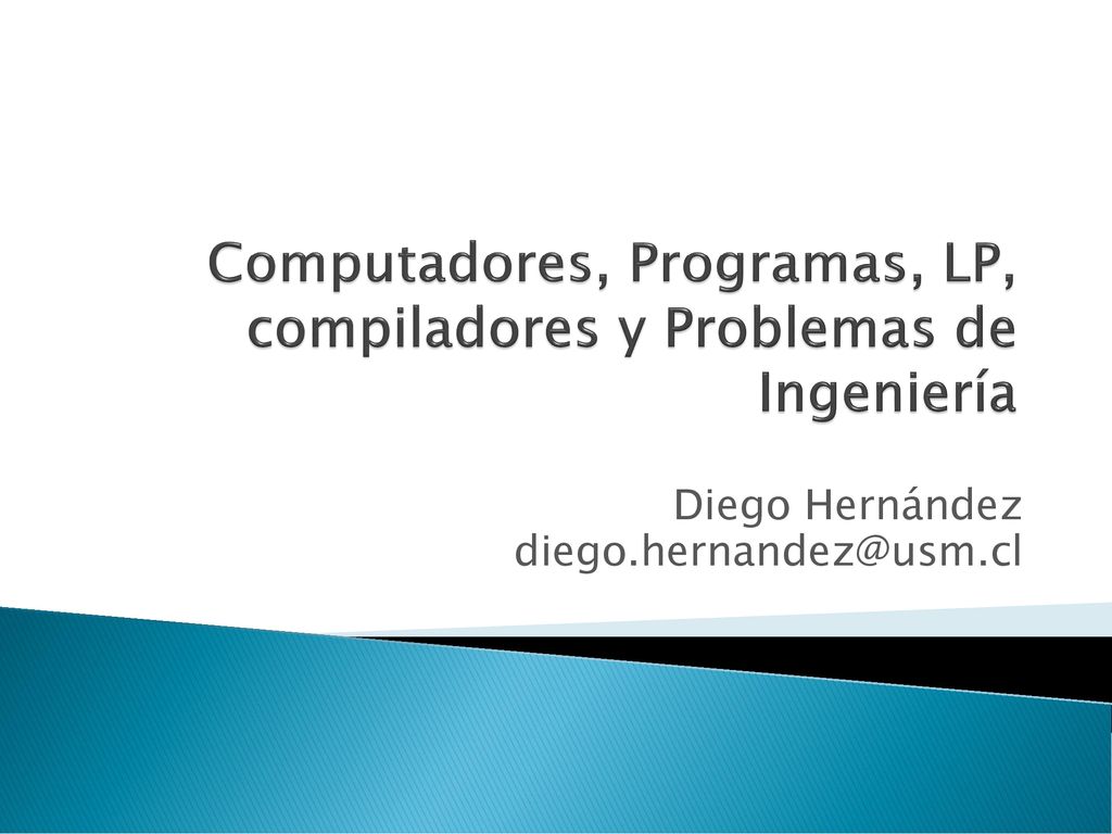 Computadores, Programas, LP, compiladores y Problemas de Ingeniería