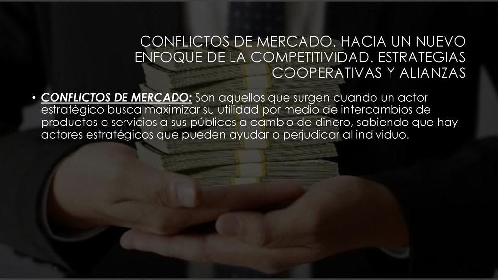 CONFLICTOS DE MERCADO. HACIA UN NUEVO ENFOQUE DE LA COMPETITIVIDAD