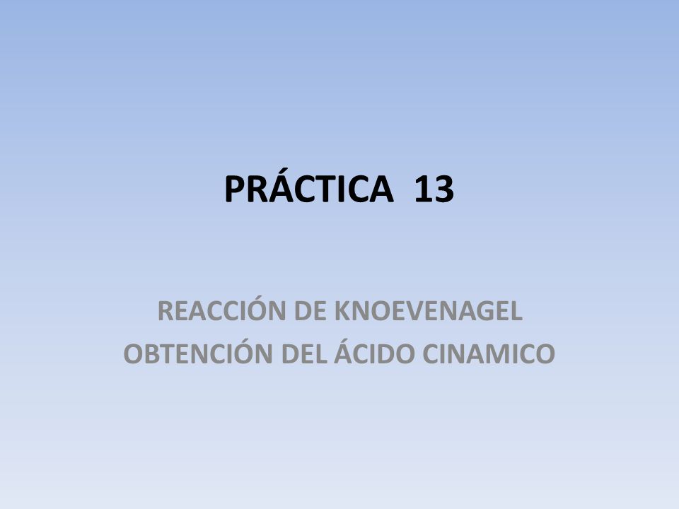 REACCIÓN DE KNOEVENAGEL OBTENCIÓN DEL ÁCIDO CINAMICO