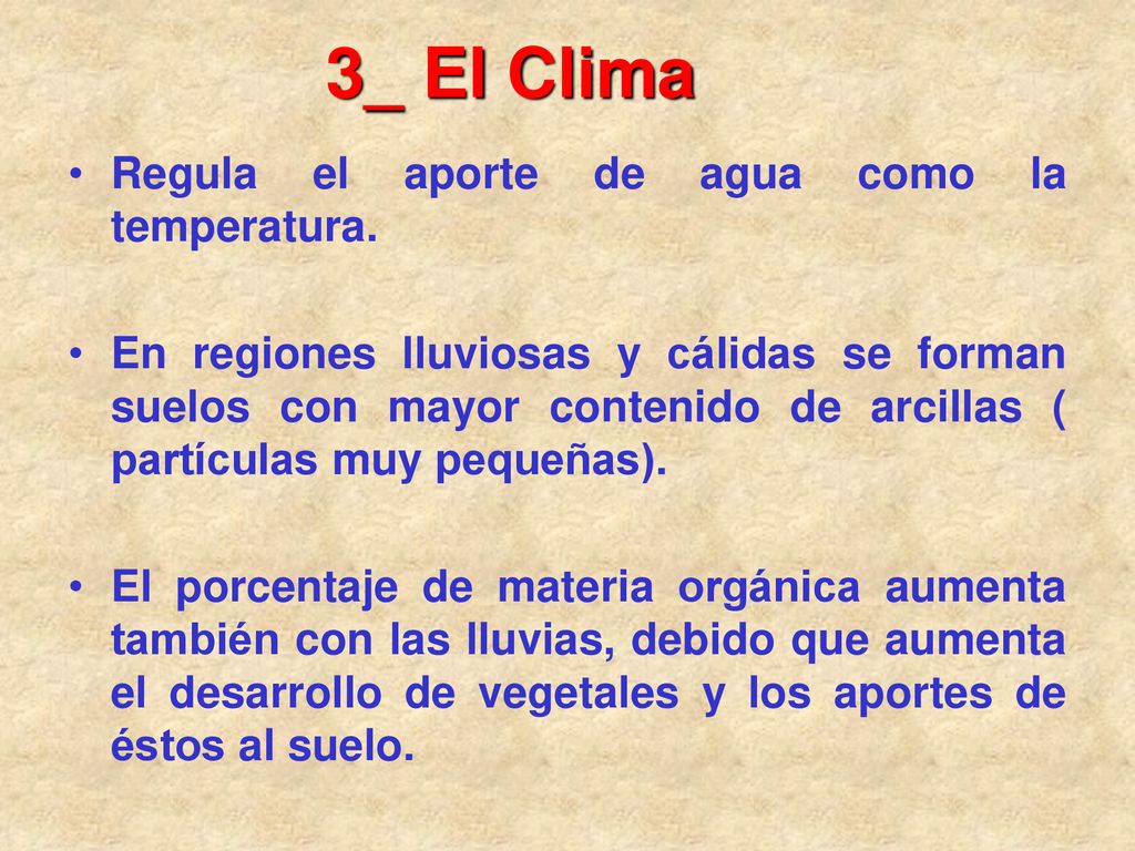 3_ El Clima Regula el aporte de agua como la temperatura.