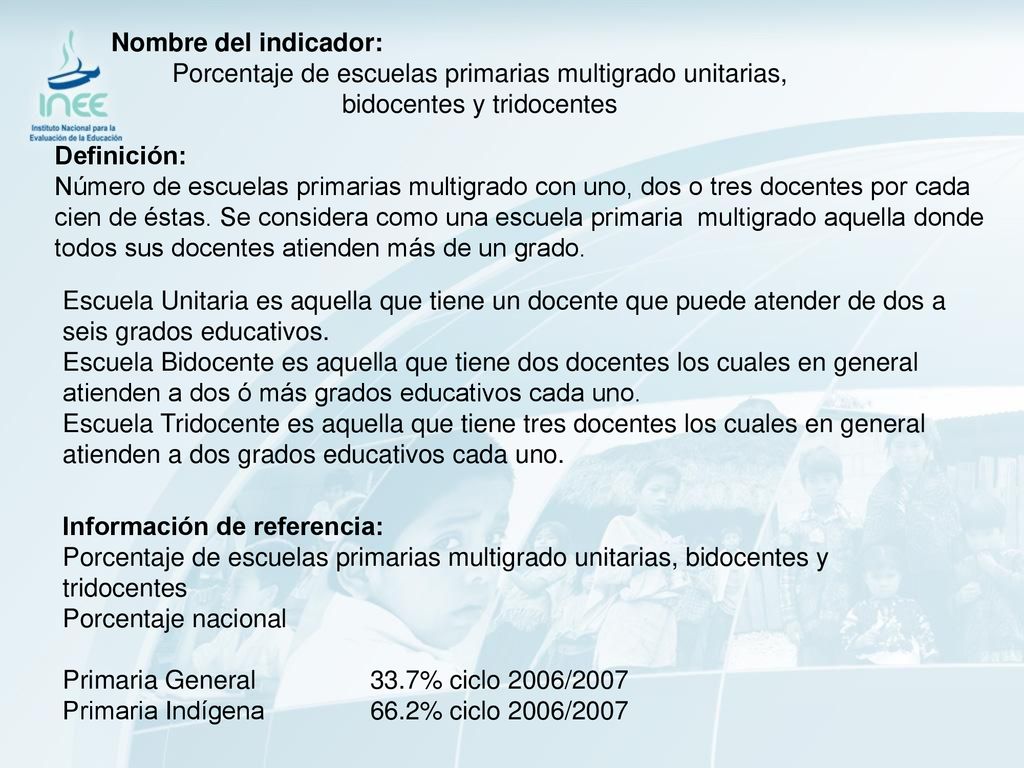 Nombre del indicador: Porcentaje de escuelas primarias multigrado unitarias, bidocentes y tridocentes.