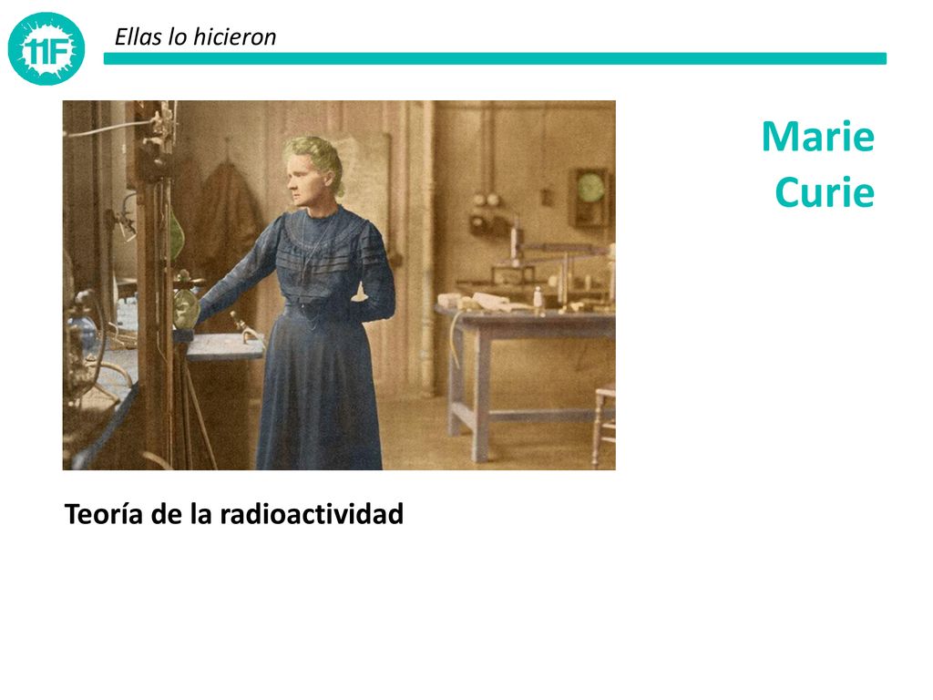 Ellas lo hicieron Marie Curie Teoría de la radioactividad