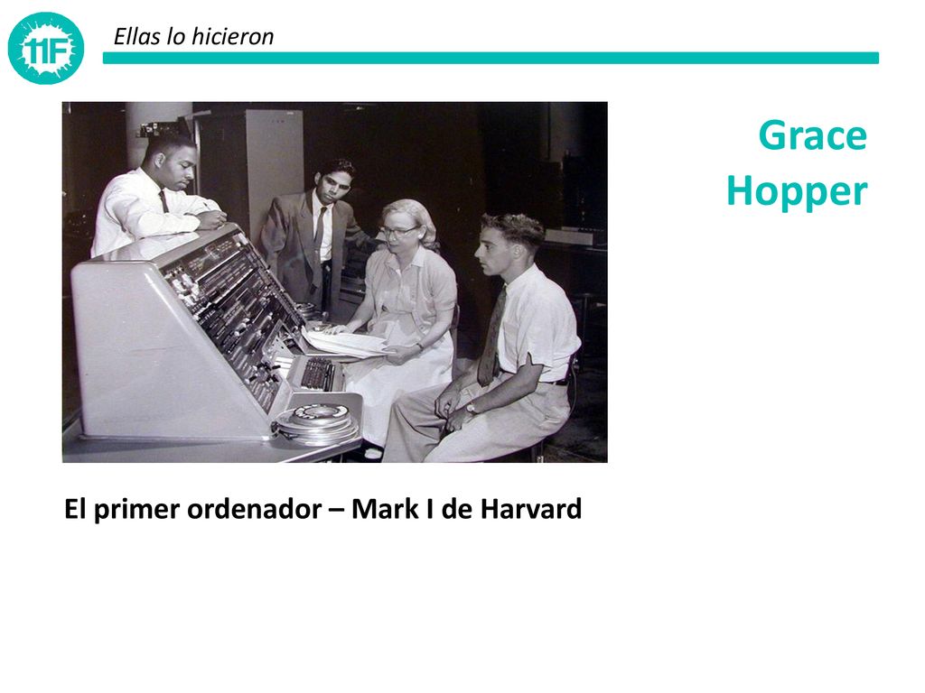 Ellas lo hicieron Grace Hopper El primer ordenador – Mark I de Harvard