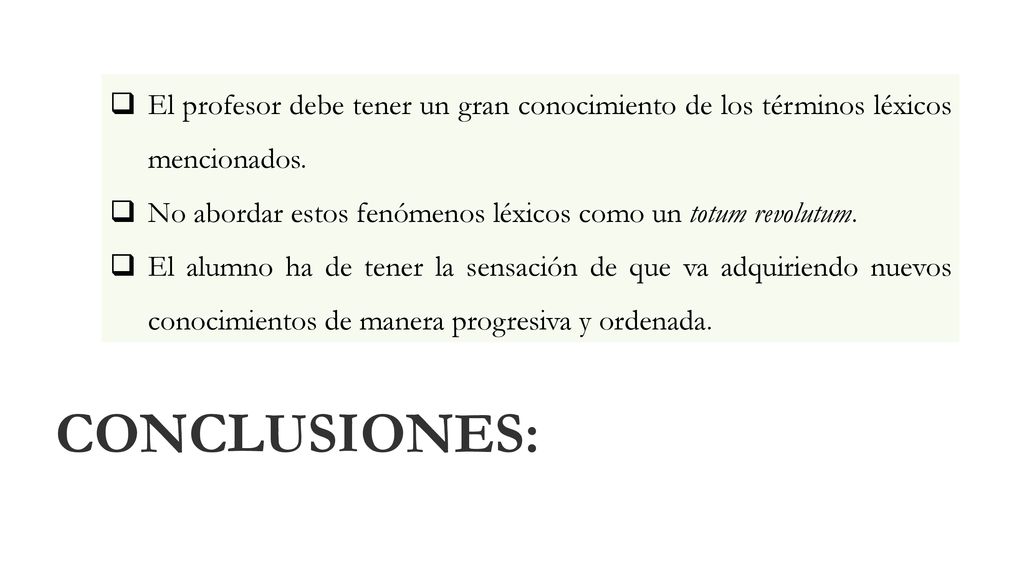 El profesor debe tener un gran conocimiento de los términos léxicos mencionados.