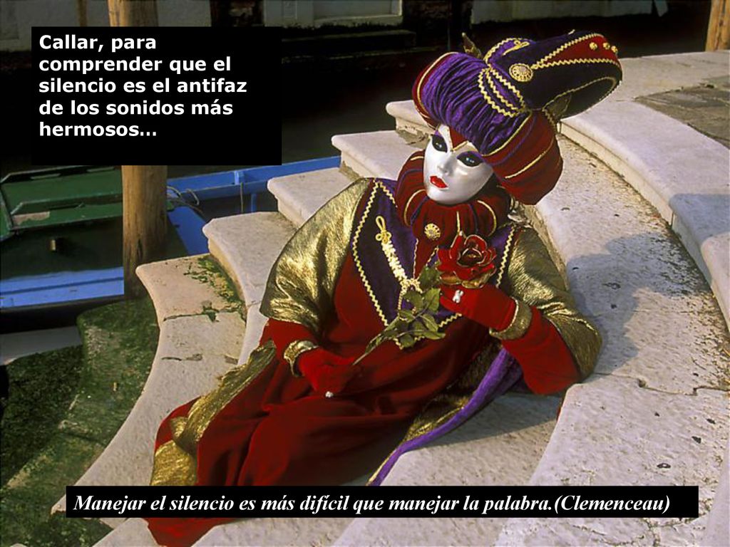 Manejar el silencio es más difícil que manejar la palabra.(Clemenceau)