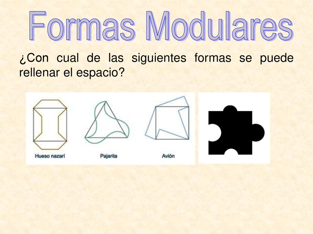 Formas Modulares ¿Con cual de las siguientes formas se puede rellenar el espacio