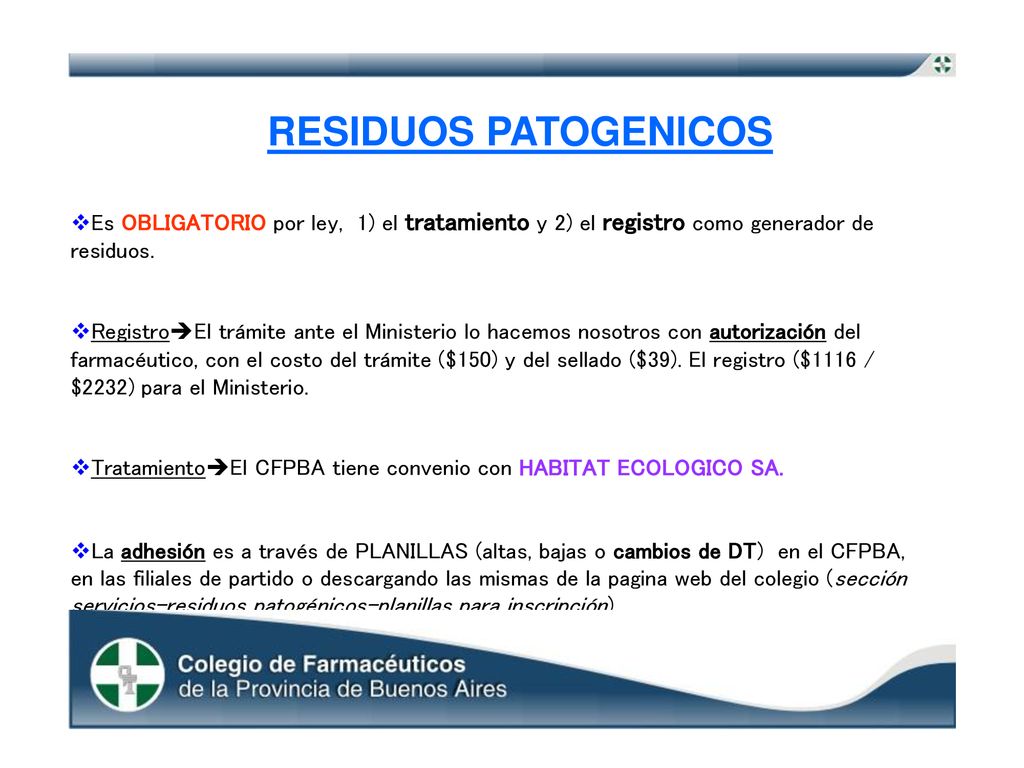 RESIDUOS PATOGENICOS Es OBLIGATORIO por ley, 1) el tratamiento y 2) el registro como generador de residuos.
