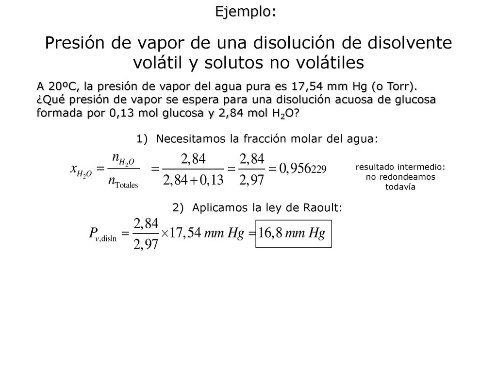 Ejemplo: Presión de vapor de una disolución de disolvente volátil y solutos no volátiles.