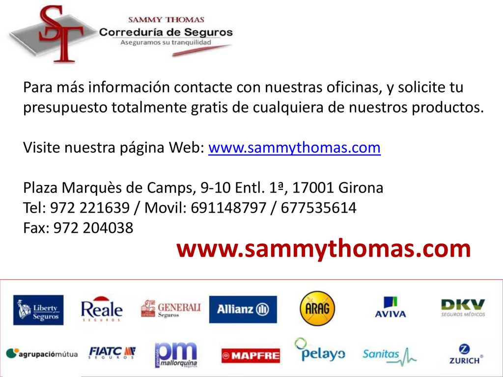 Para más información contacte con nuestras oficinas, y solicite tu presupuesto totalmente gratis de cualquiera de nuestros productos.