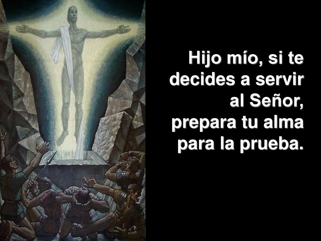 Hijo mío, si te decides a servir al Señor,