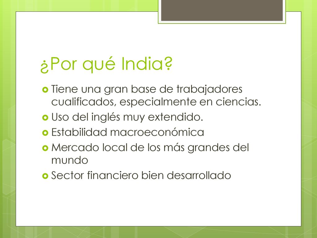 ¿Por qué India Tiene una gran base de trabajadores cualificados, especialmente en ciencias. Uso del inglés muy extendido.