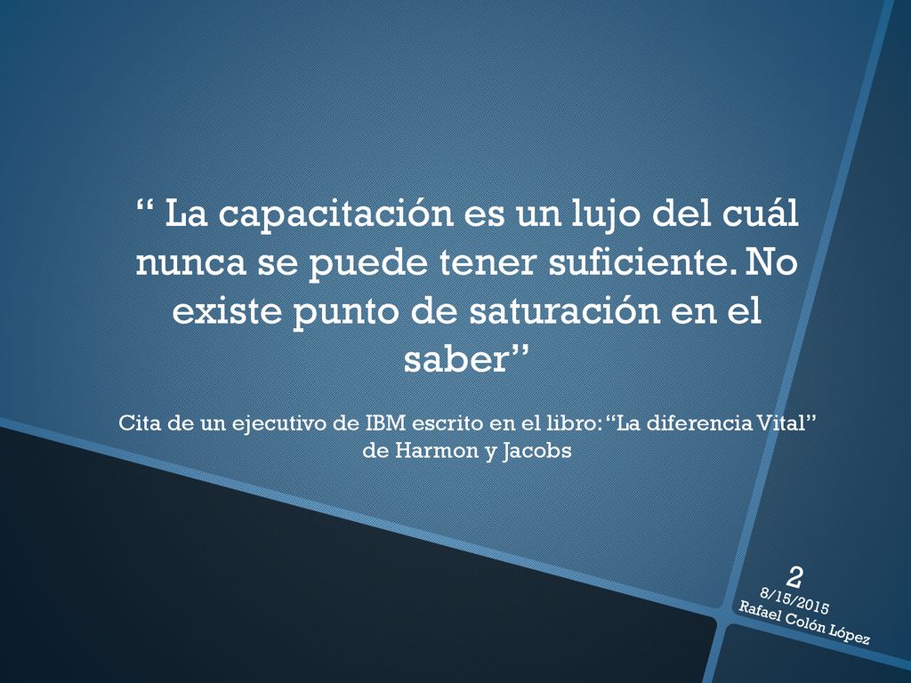 La capacitación es un lujo del cuál nunca se puede tener suficiente