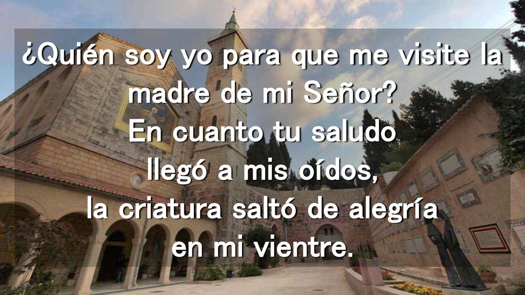 ¿Quién soy yo para que me visite la madre de mi Señor