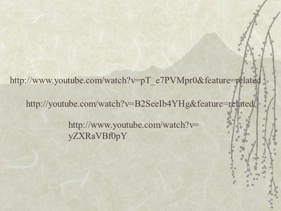 v=pT_e7PVMpr0&feature=related   v=B2SeeIb4YHg&feature=related.