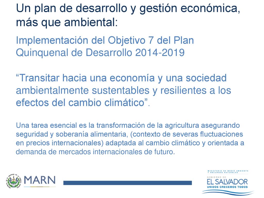 Un plan de desarrollo y gestión económica, más que ambiental: