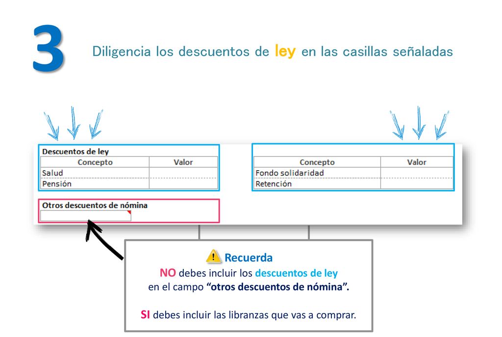3 Diligencia los descuentos de ley en las casillas señaladas Recuerda