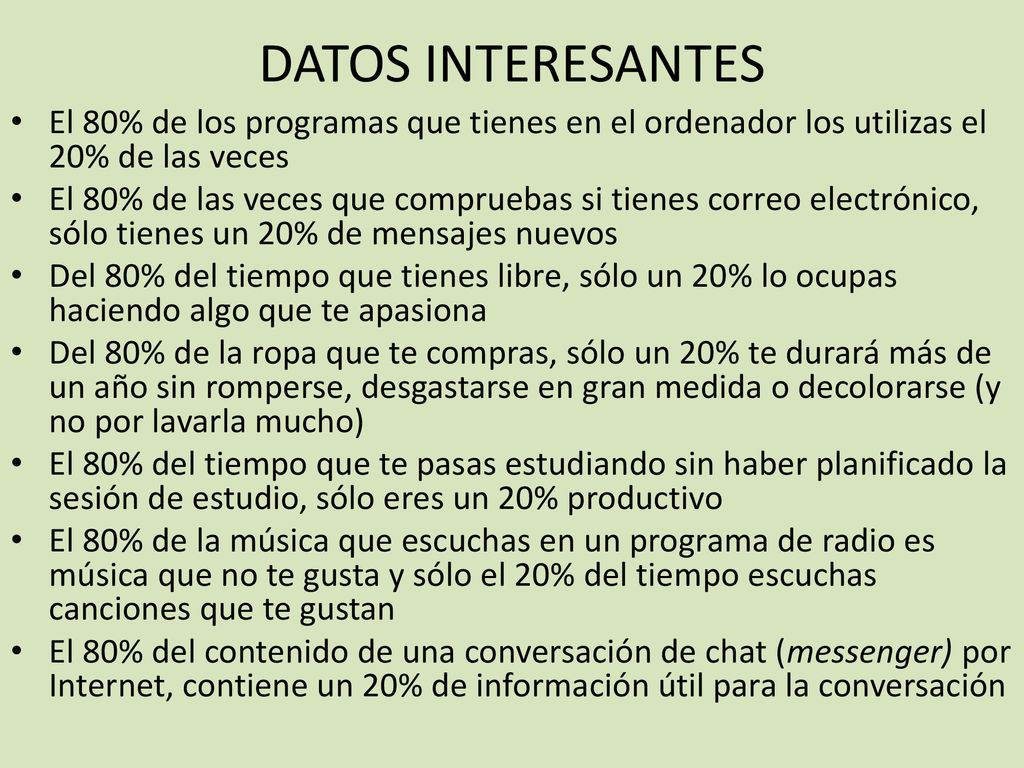DATOS INTERESANTES El 80% de los programas que tienes en el ordenador los utilizas el 20% de las veces.