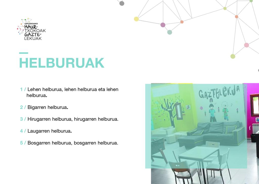 HELBURUAK 1 / Lehen helburua, lehen helburua eta lehen helburua.