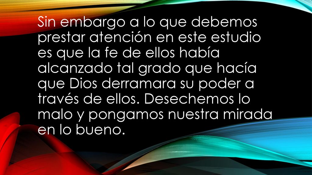 Sin embargo a lo que debemos prestar atención en este estudio es que la fe de ellos había alcanzado tal grado que hacía que Dios derramara su poder a través de ellos.
