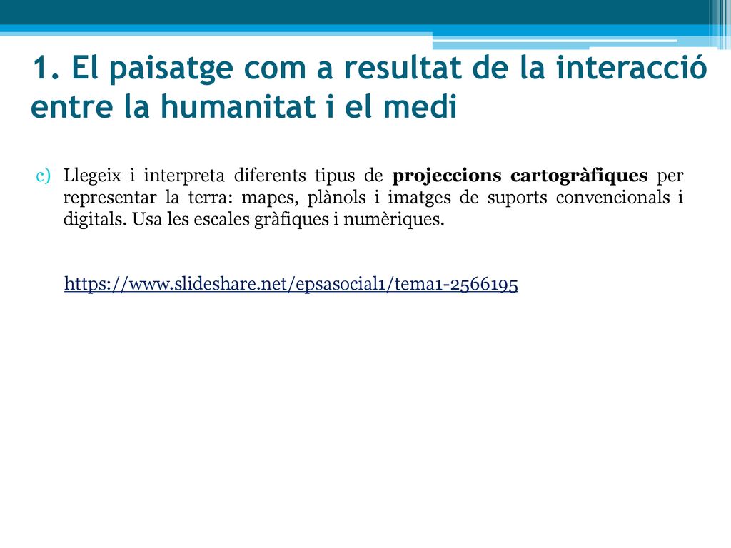 1. El paisatge com a resultat de la interacció entre la humanitat i el medi