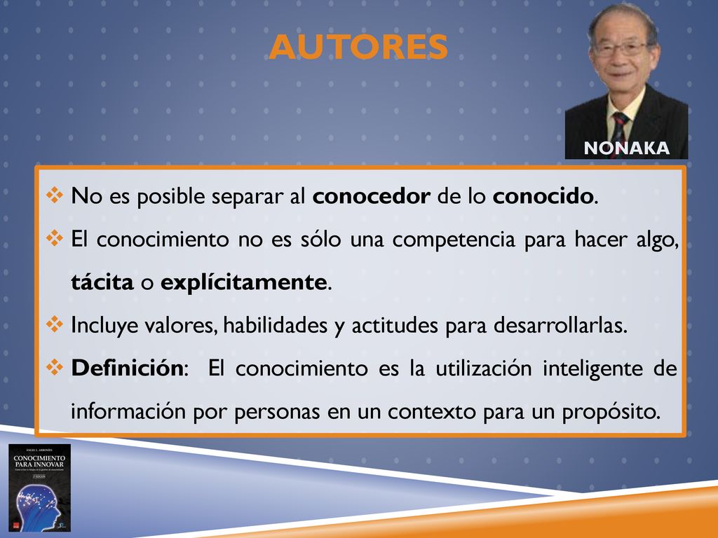 AUTORES No es posible separar al conocedor de lo conocido.
