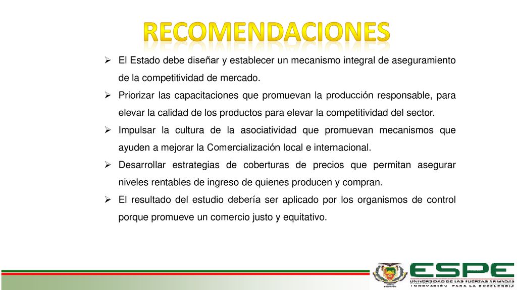 recomendaciones El Estado debe diseñar y establecer un mecanismo integral de aseguramiento de la competitividad de mercado.
