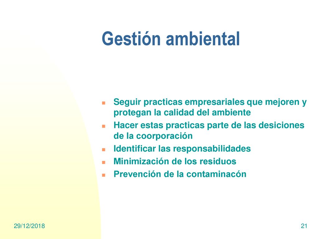 Gestión ambiental Seguir practicas empresariales que mejoren y protegan la calidad del ambiente.