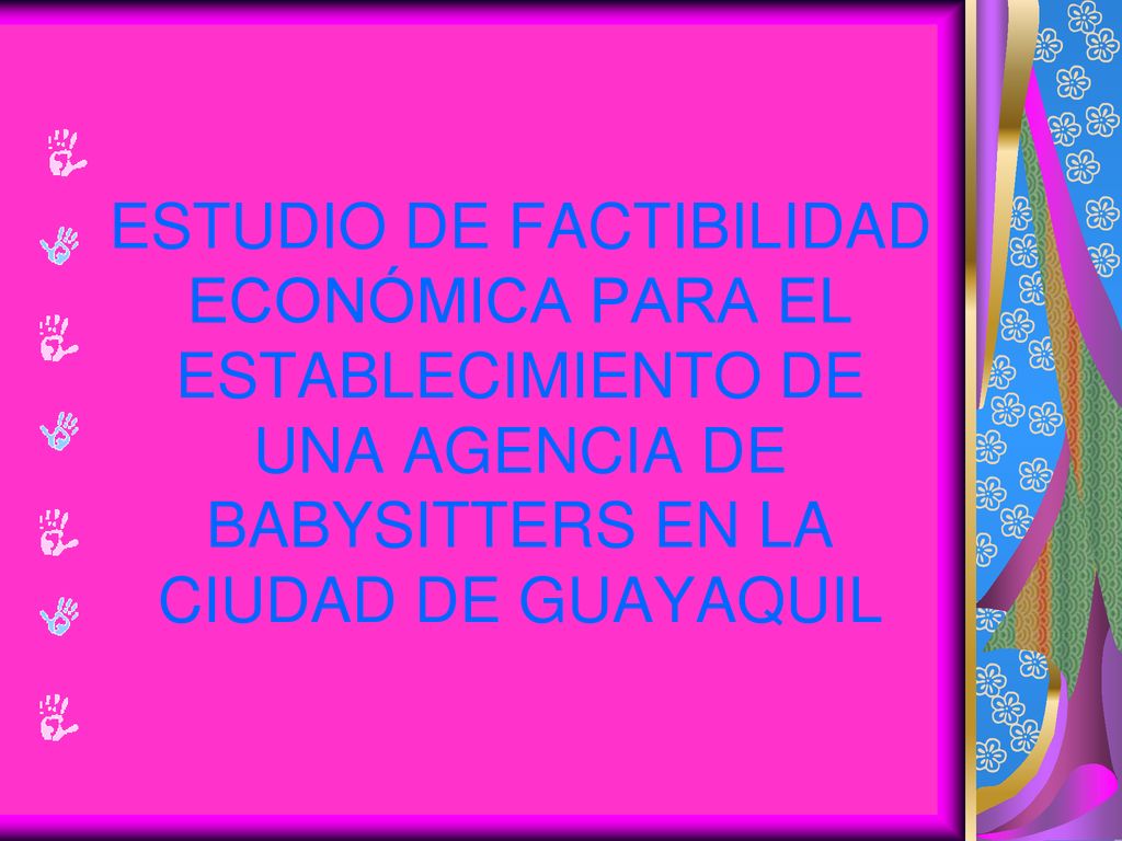 ESTUDIO DE FACTIBILIDAD ECONÓMICA PARA EL ESTABLECIMIENTO DE UNA AGENCIA DE BABYSITTERS EN LA CIUDAD DE GUAYAQUIL