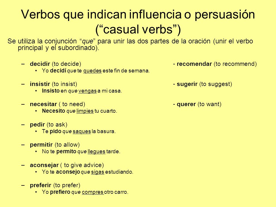 Verbos que indican influencia o persuasión ( casual verbs )