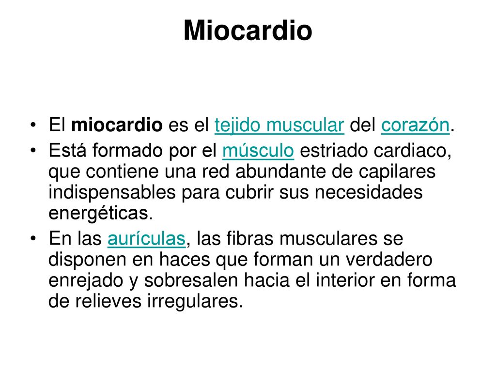 Miocardio El miocardio es el tejido muscular del corazón.