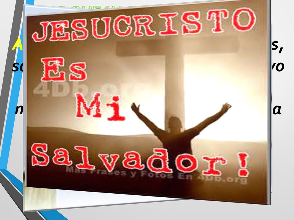 2. LO QUE HACE EL GRAN YO SOY B. ¿Quién es el Gran Yo Soy Él es Jesús