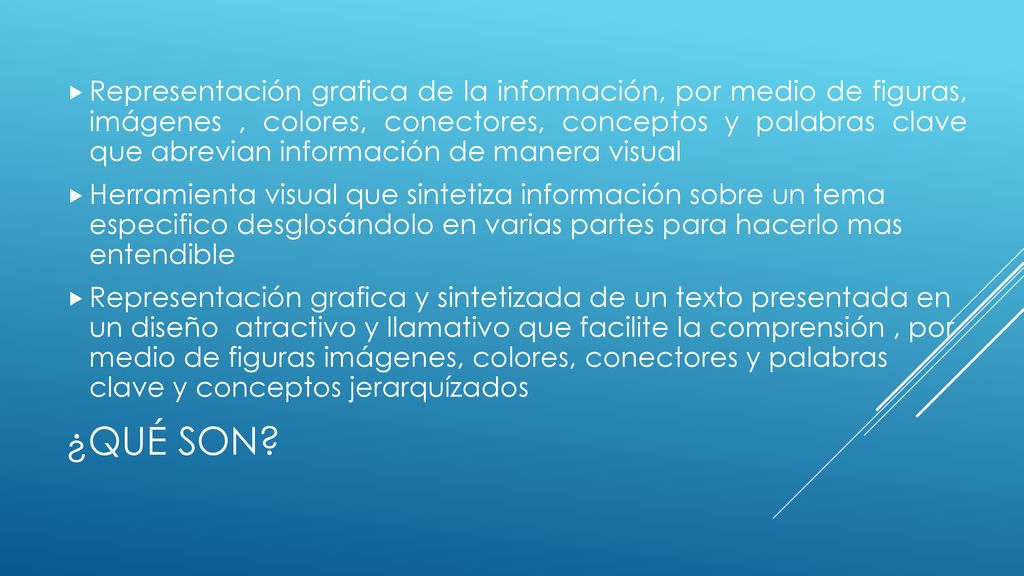 Representación grafica de la información, por medio de figuras, imágenes , colores, conectores, conceptos y palabras clave que abrevian información de manera visual