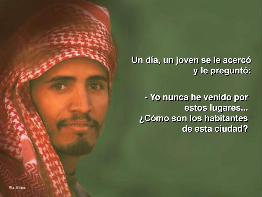 Un día, un joven se le acercó y le preguntó: