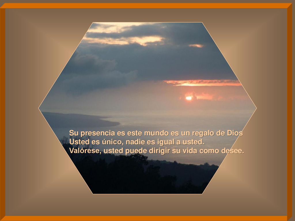 Su presencia es este mundo es un regalo de Dios