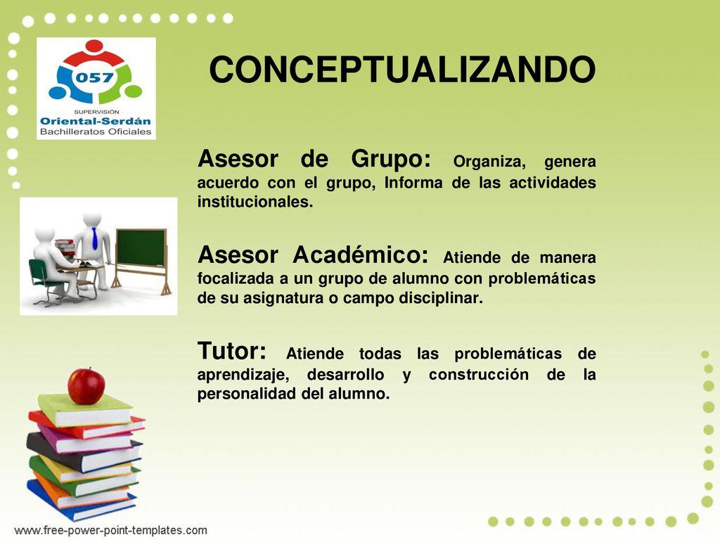 CONCEPTUALIZANDO Asesor de Grupo: Organiza, genera acuerdo con el grupo, Informa de las actividades institucionales.