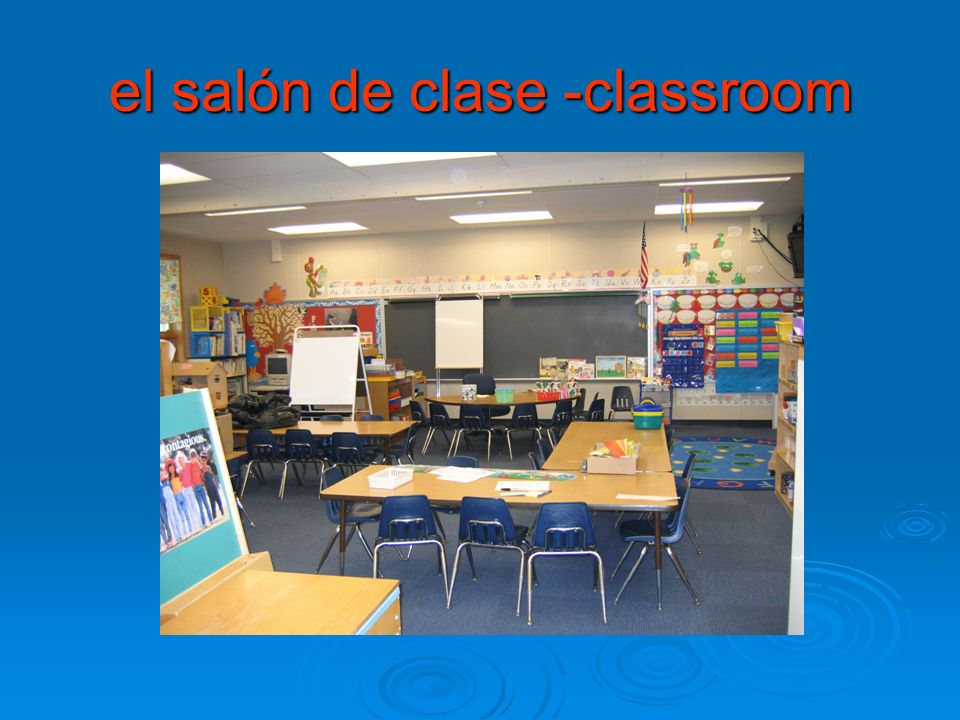 el salón de clase -classroom