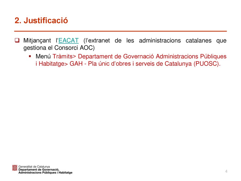 2. Justificació Mitjançant l’EACAT (l’extranet de les administracions catalanes que gestiona el Consorci AOC)