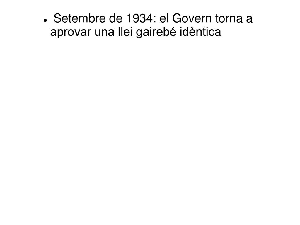 Setembre de 1934: el Govern torna a aprovar una llei gairebé idèntica