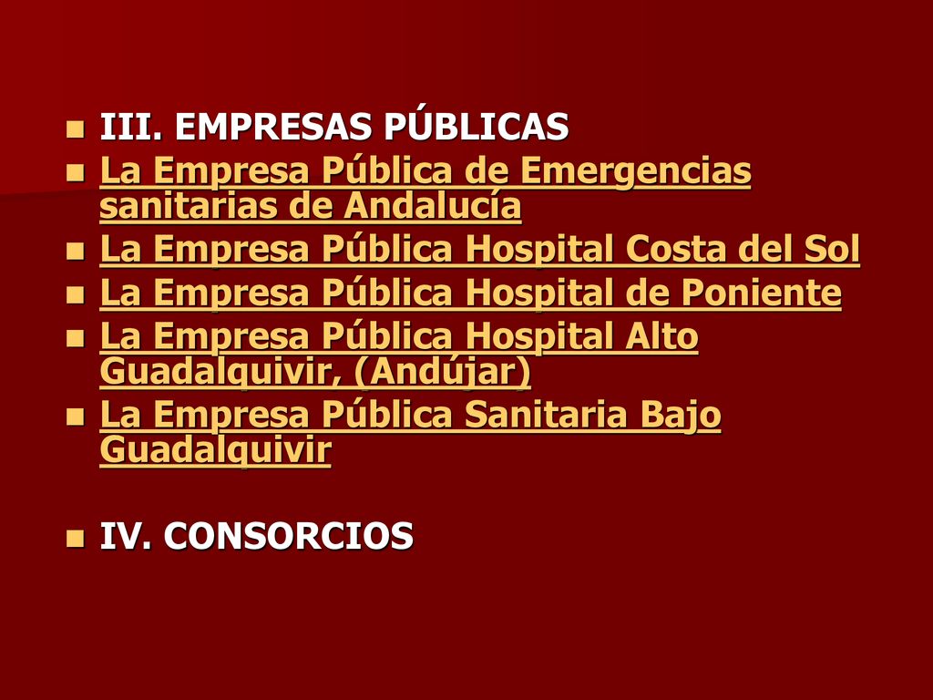 III. EMPRESAS PÚBLICAS La Empresa Pública de Emergencias sanitarias de Andalucía. La Empresa Pública Hospital Costa del Sol.