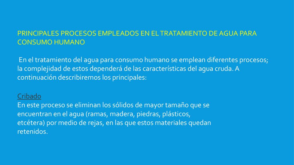 PRINCIPALES PROCESOS EMPLEADOS EN EL TRATAMIENTO DE AGUA PARA CONSUMO HUMANO