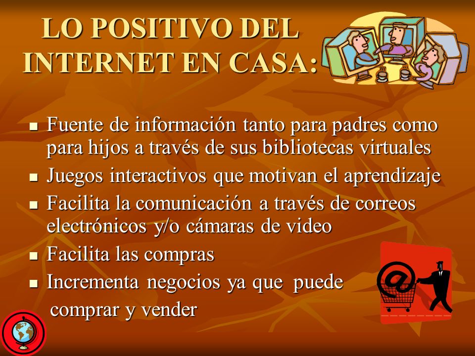 LO POSITIVO DEL INTERNET EN CASA: