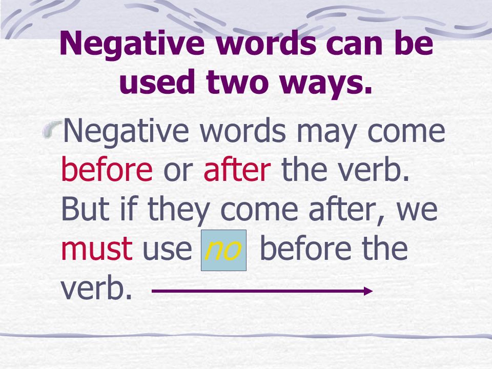 Negative words can be used two ways.