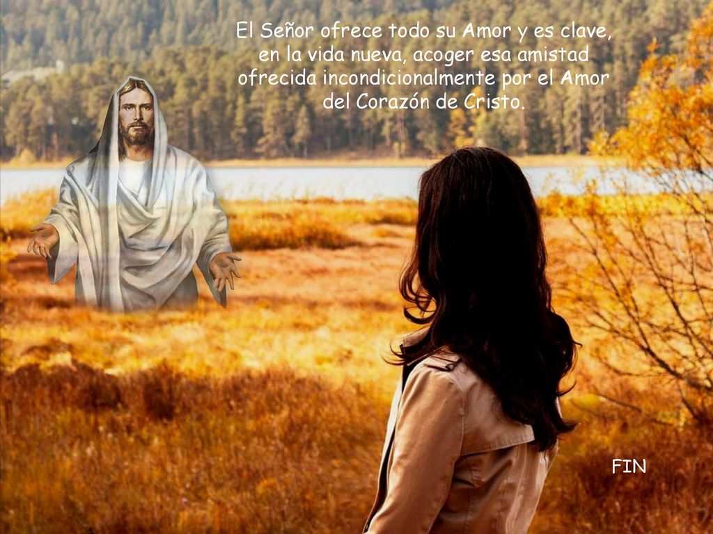 El Señor ofrece todo su Amor y es clave, en la vida nueva, acoger esa amistad ofrecida incondicionalmente por el Amor del Corazón de Cristo.