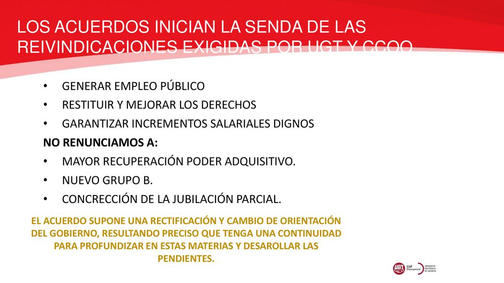 LOS ACUERDOS INICIAN LA SENDA DE LAS REIVINDICACIONES EXIGIDAS POR UGT Y CCOO